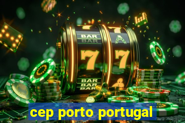 cep porto portugal